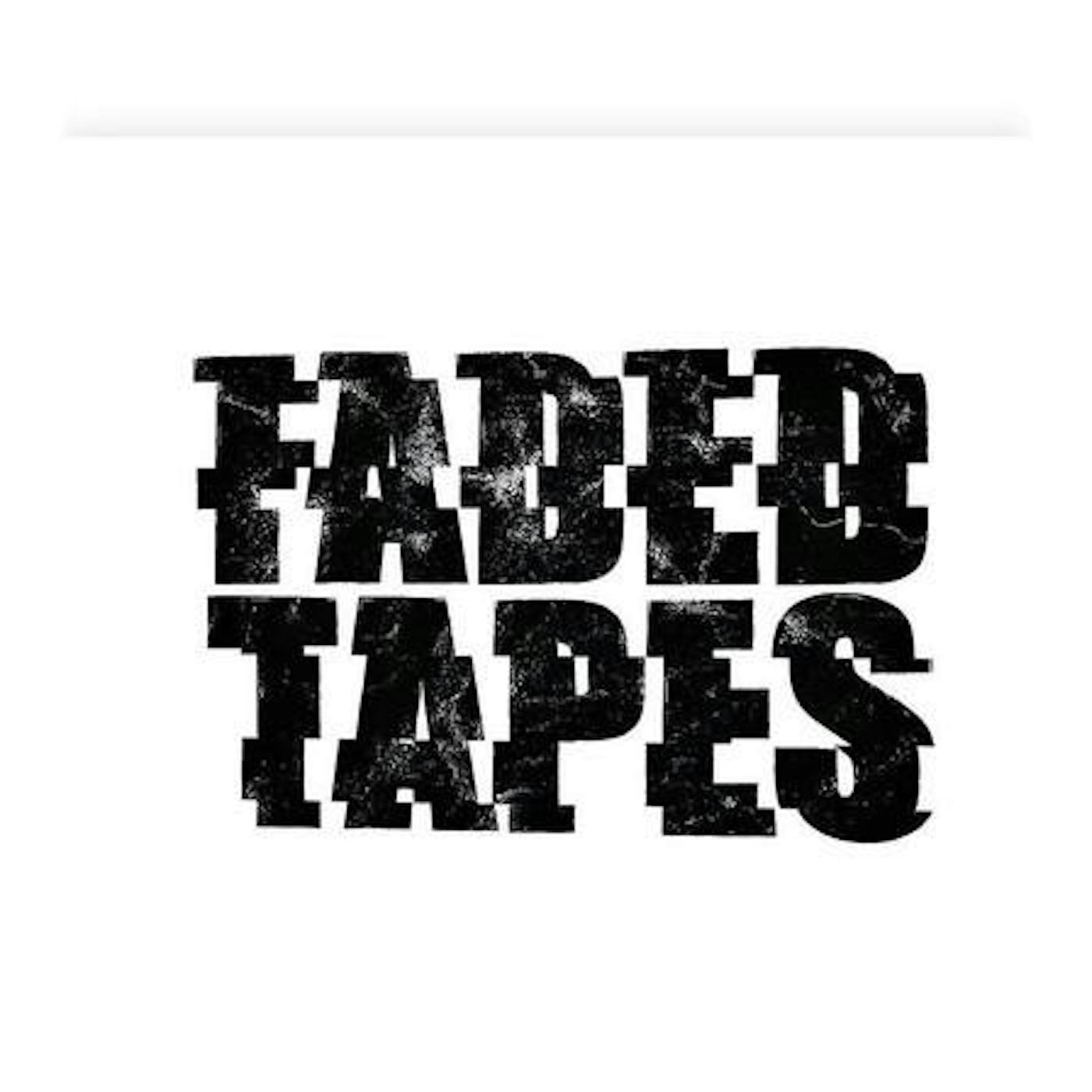 Faded Tapes