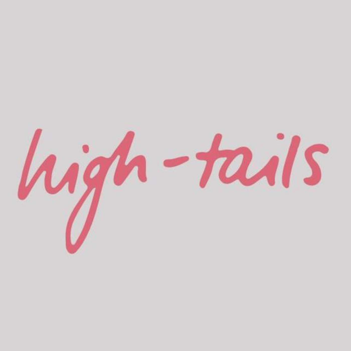 High-tails