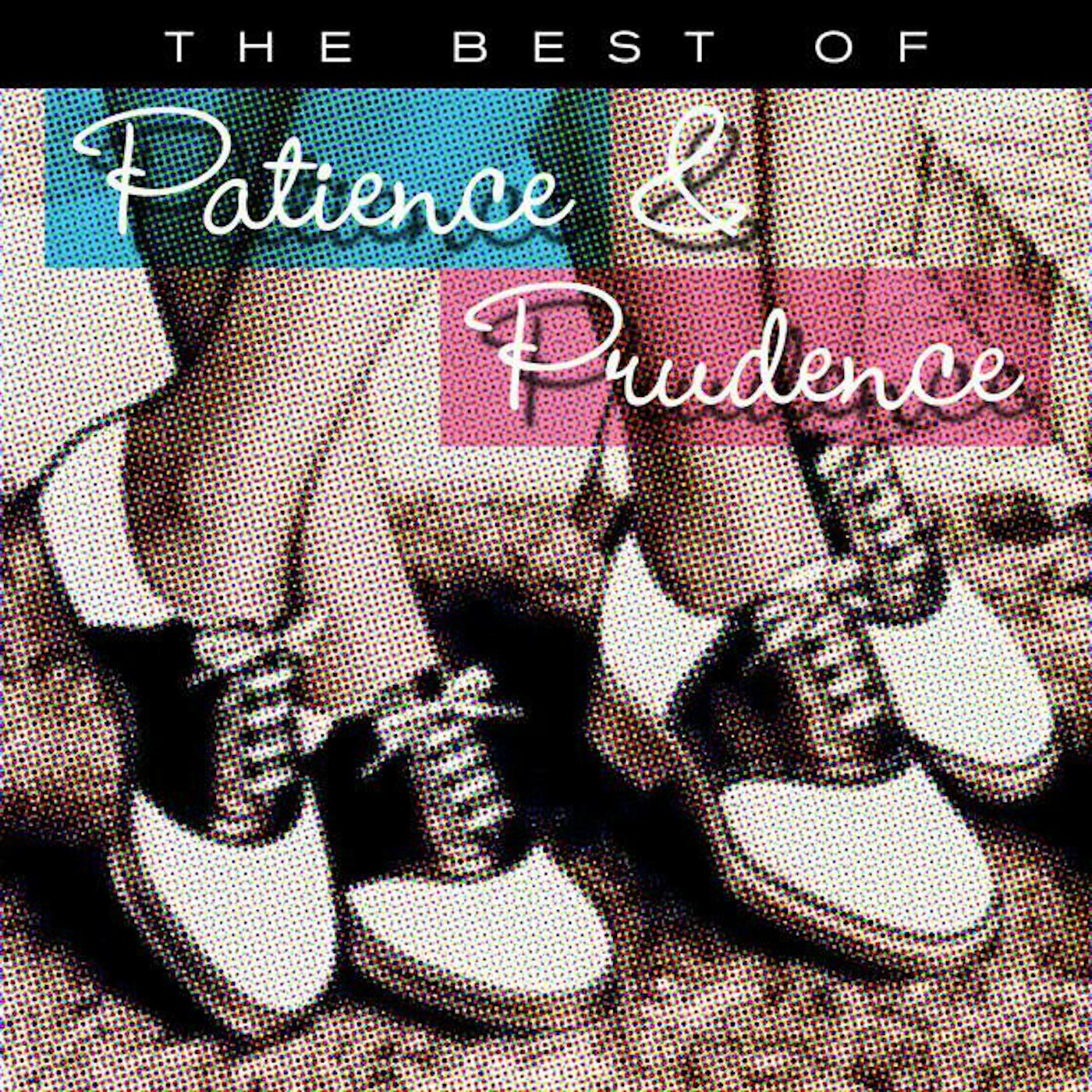 Patience & Prudence