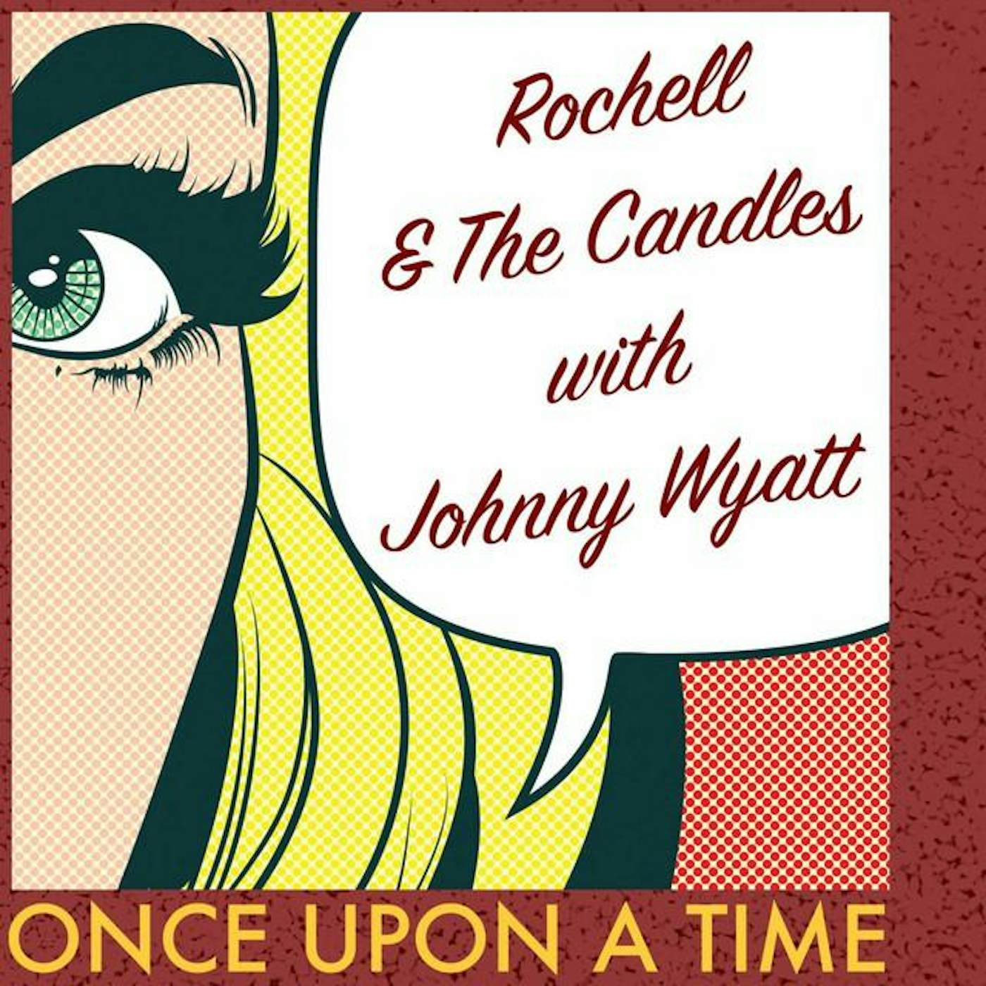 Rochell & The Candles & Johnny Wyatt