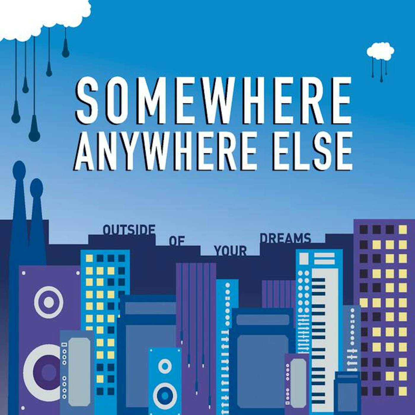 Somewhere Anywhere Else