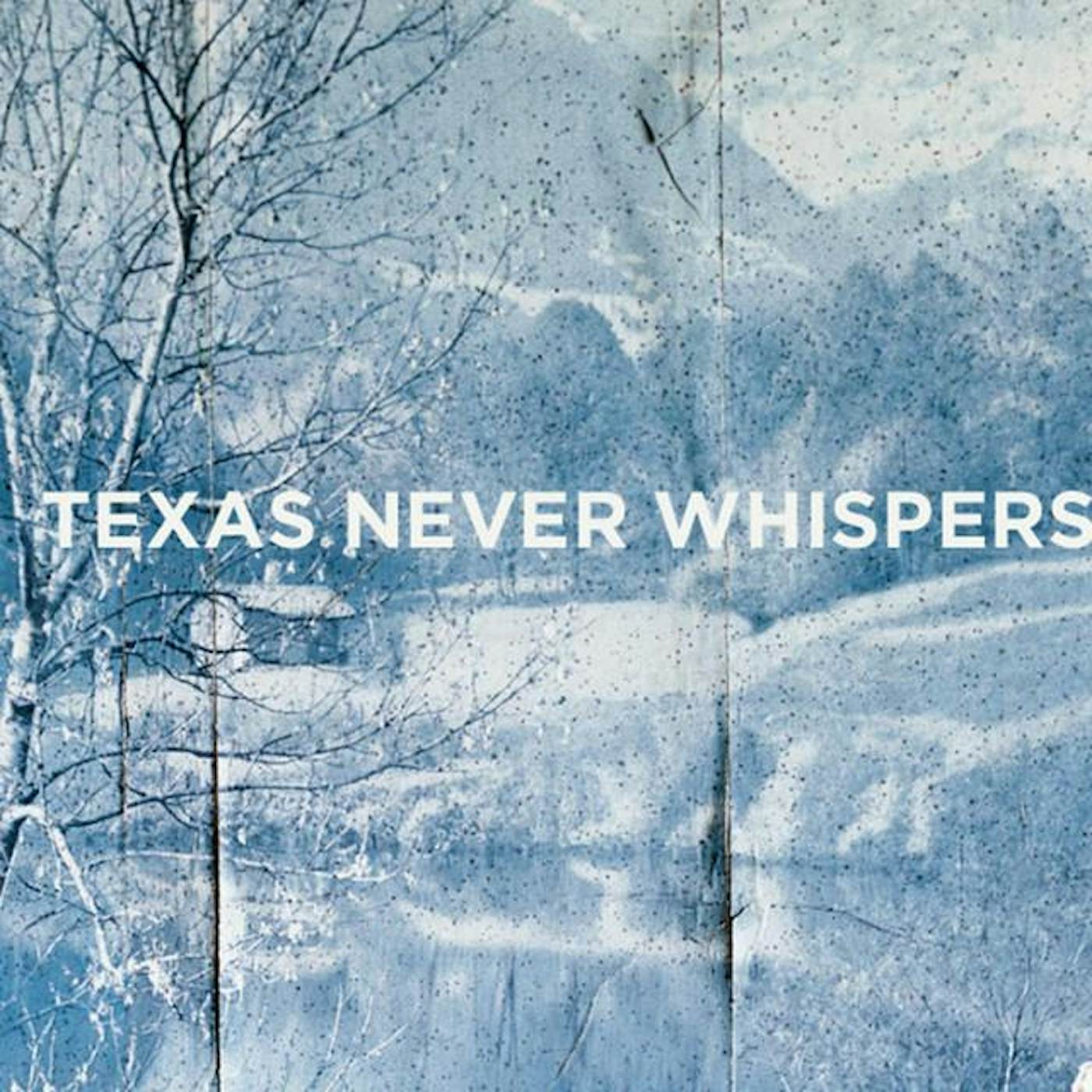 Texas Never Whispers