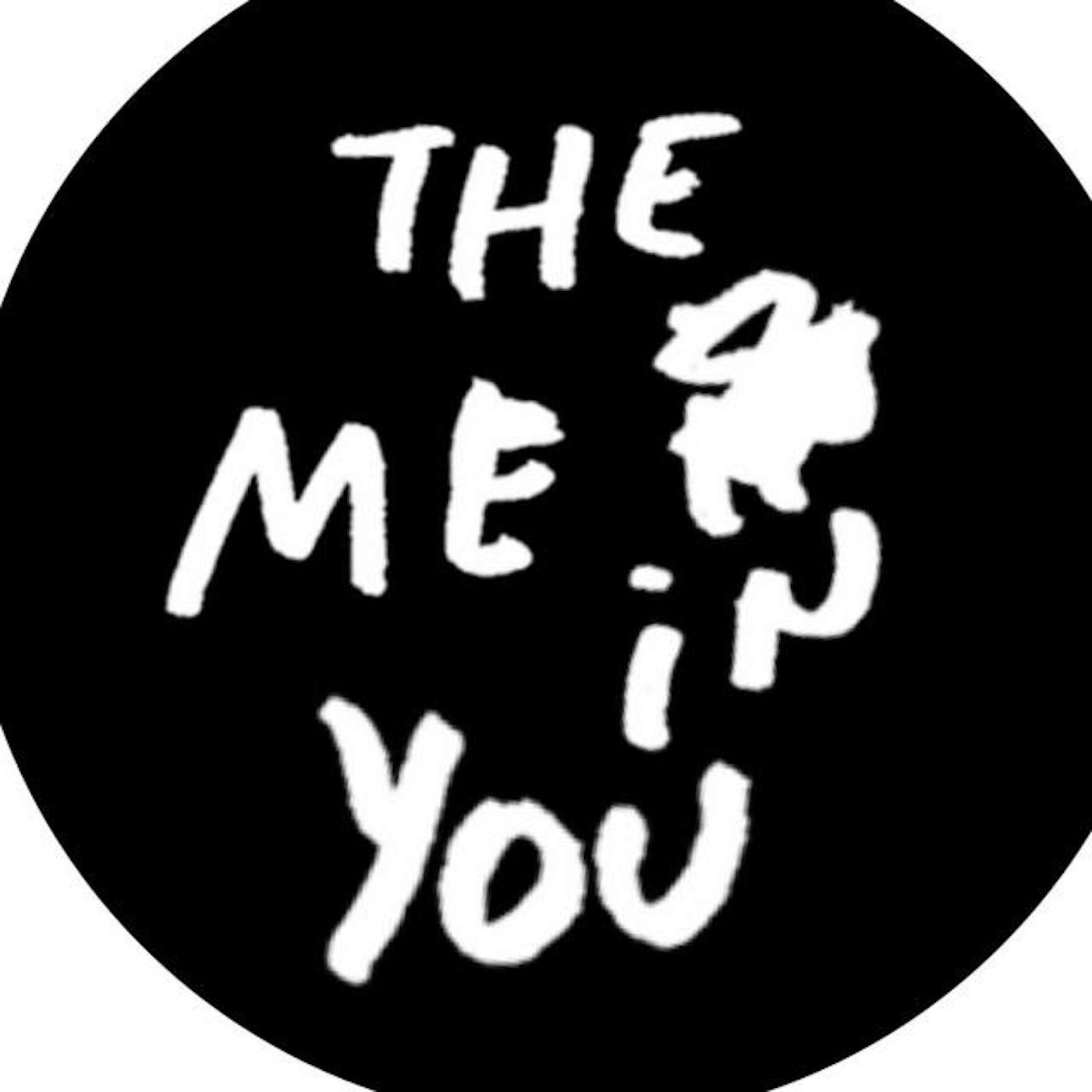 The Me In You