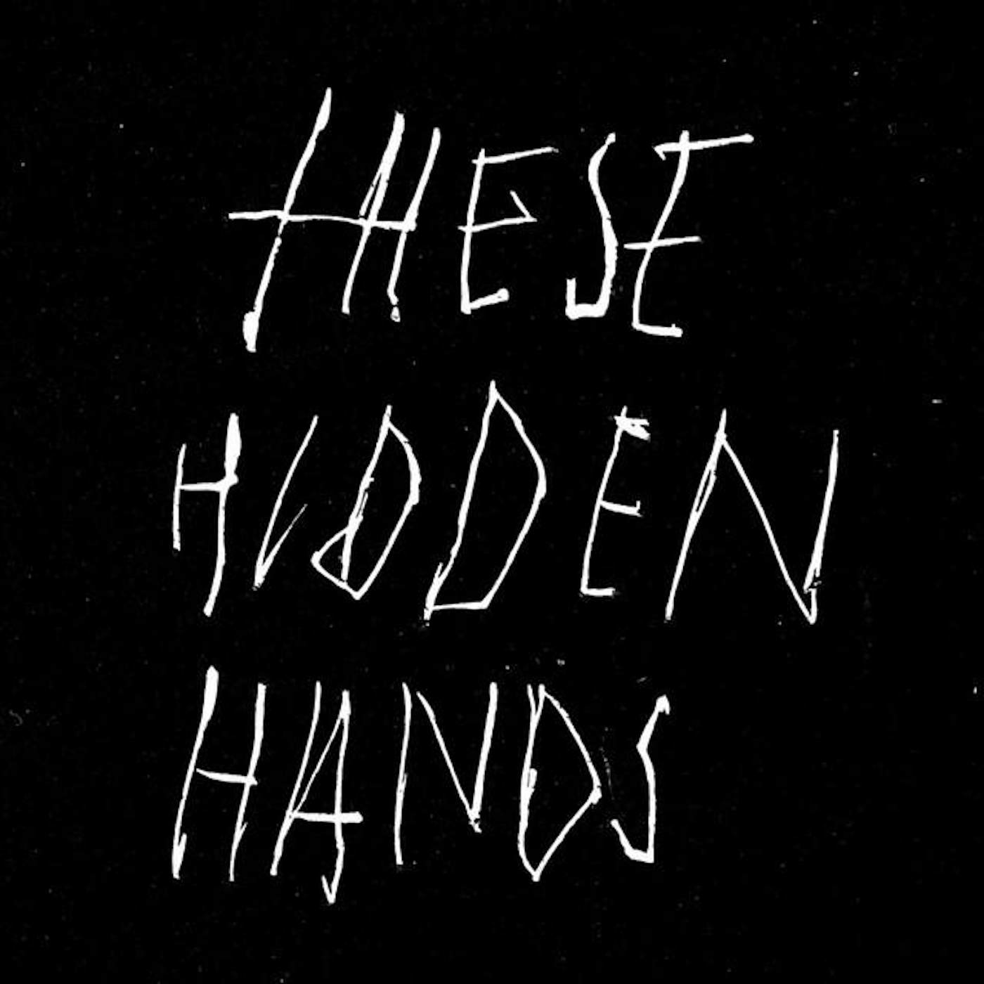 These Hidden Hands