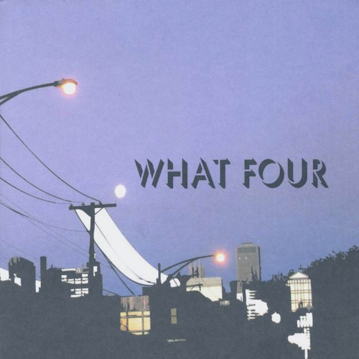 The What Four