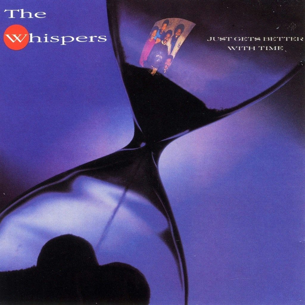 The Whispers - Just Gets Better with Time