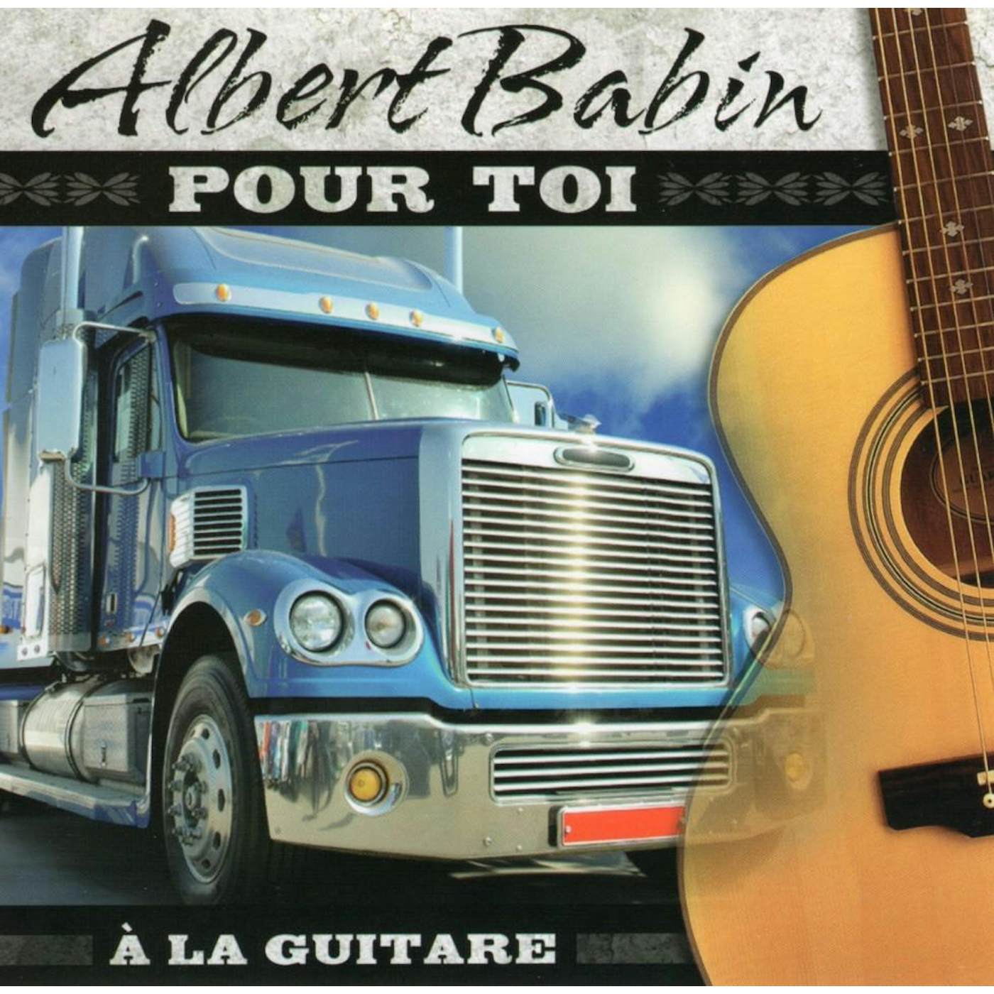 Albert Babin / Pour Toi (A La Guitare) - CD