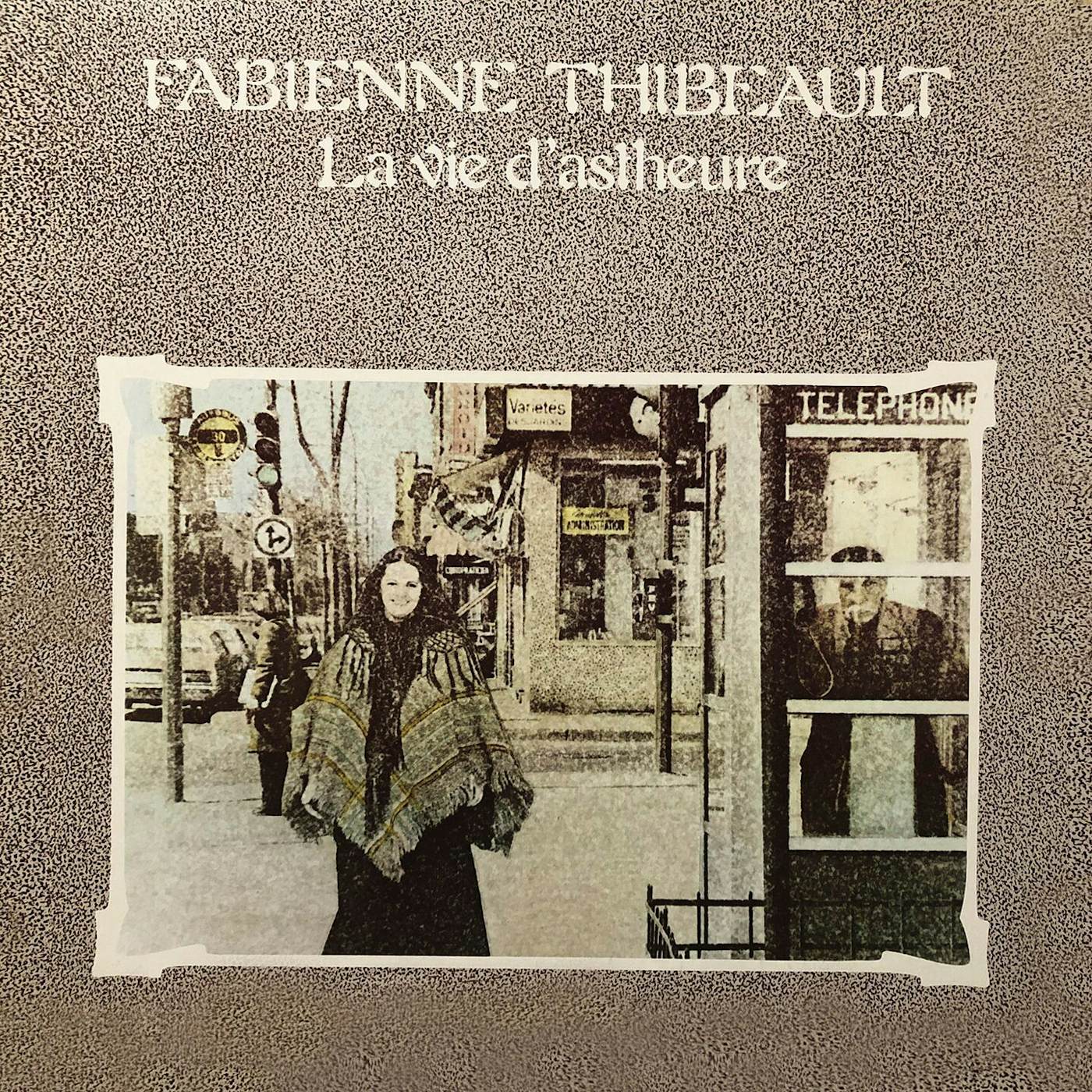 Fabienne Thibeault / La vie d'astheure - CD