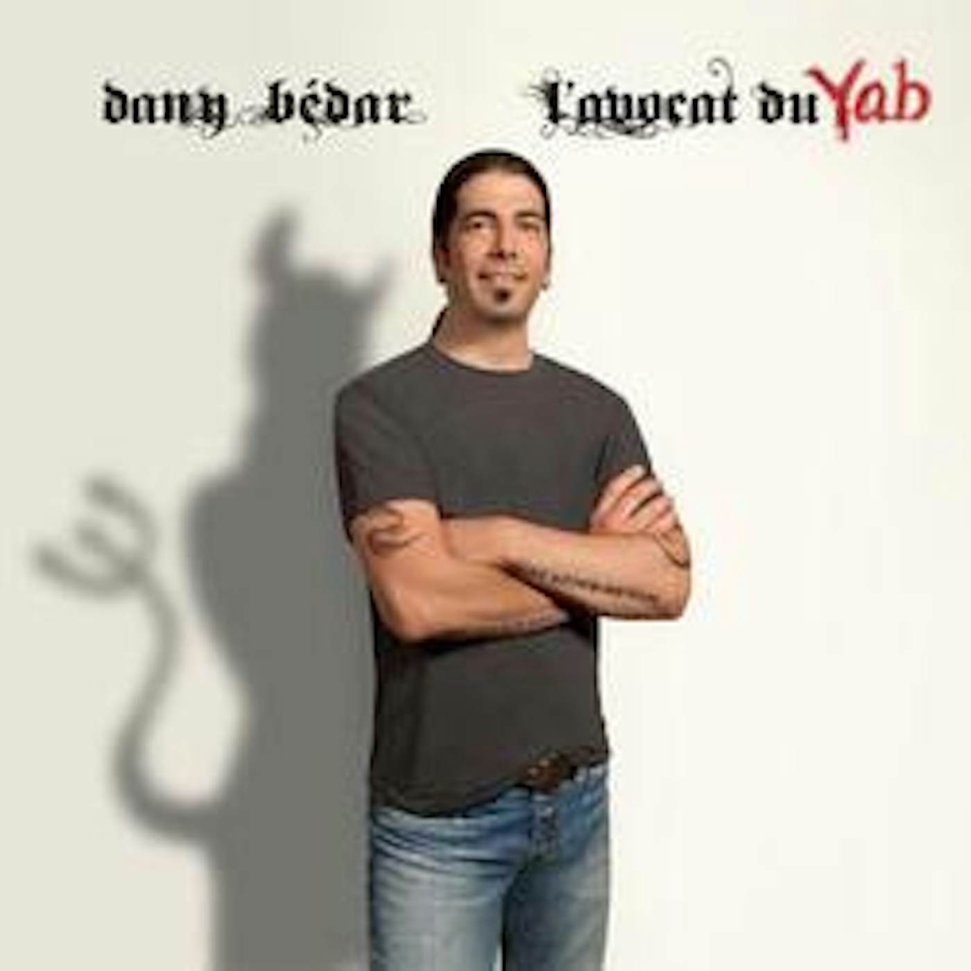 Dany Bédard Dany Bedar / L'Avocat Du Yab - CD