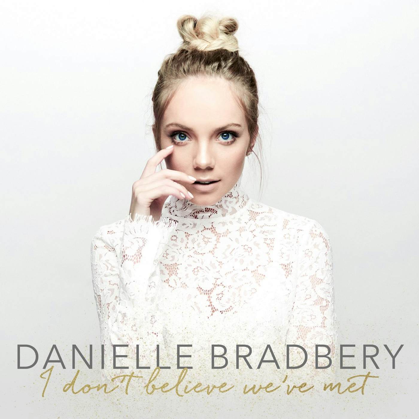 Danielle Bradbery - I Don't Believe We've Met - CD