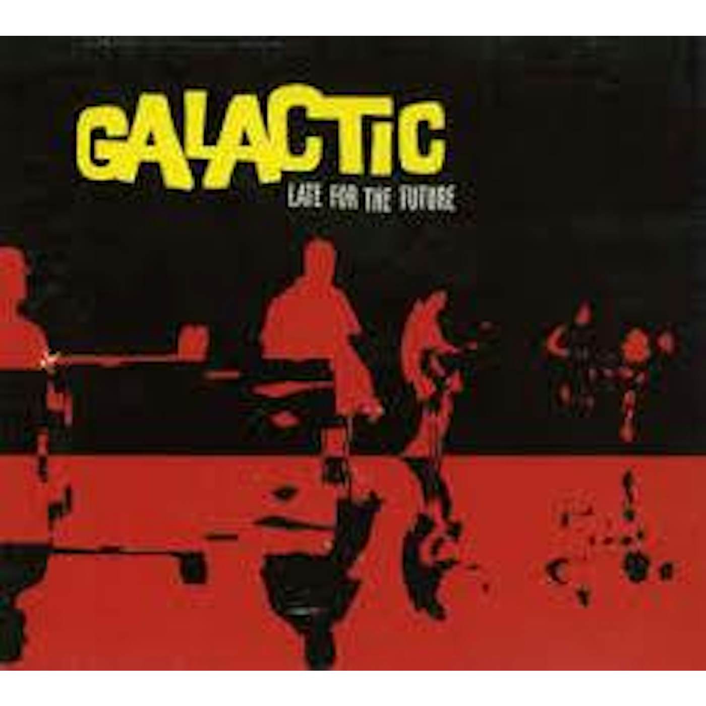 Galactic - Late For The Future CD
