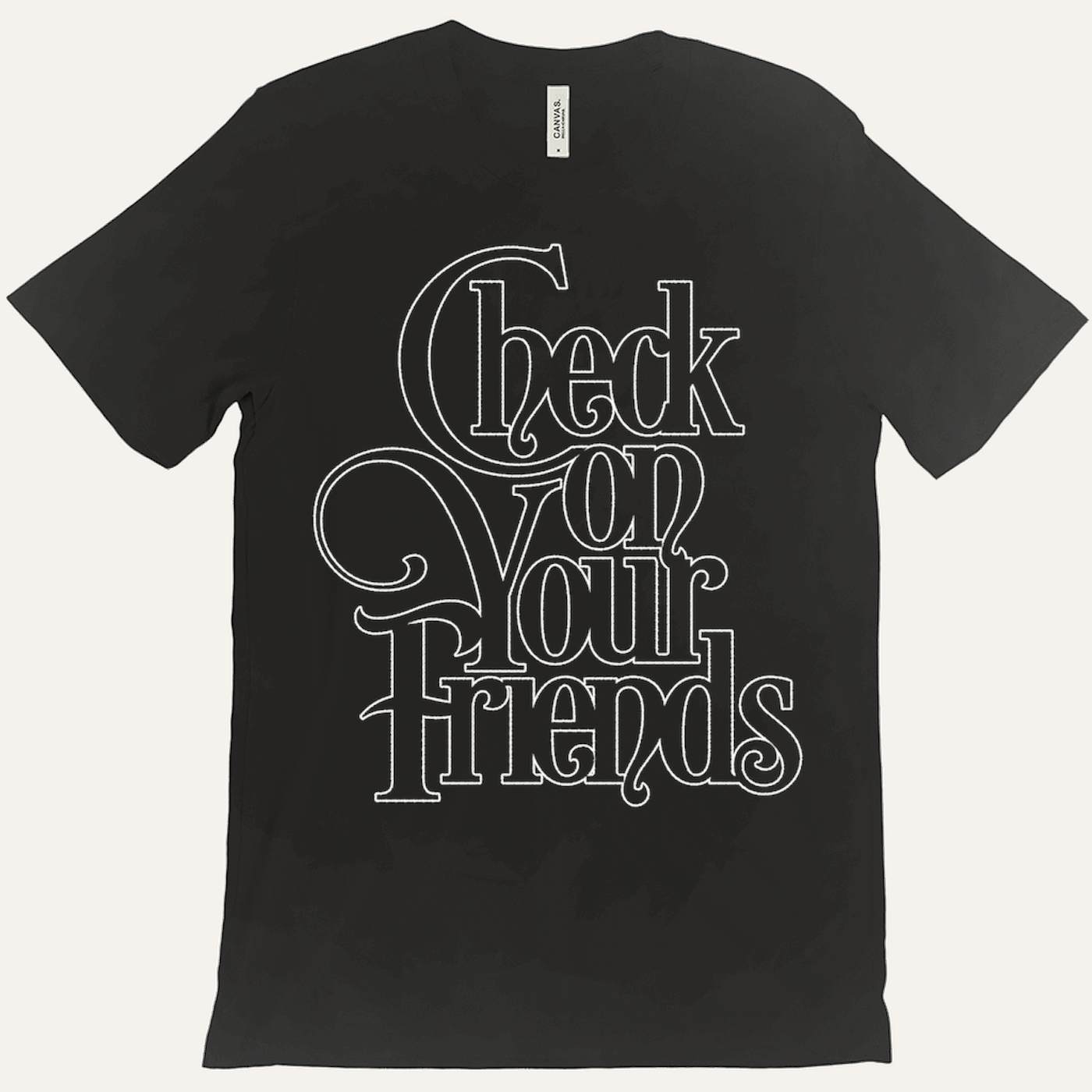 Quarantees Check On Your Friends Tee