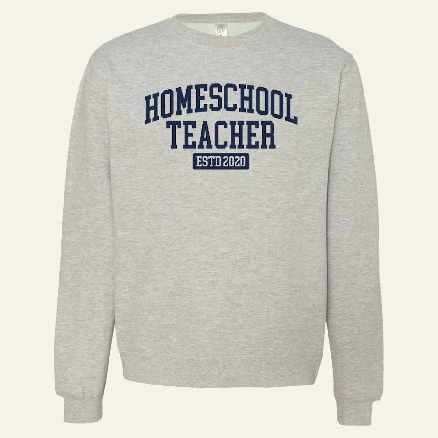 Quarantees Homeschool Teacher Crewneck Sweatshirt