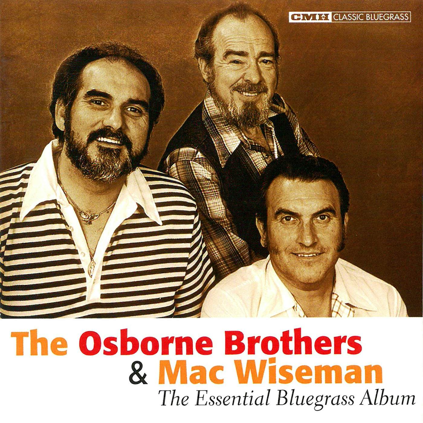The Osborne Brothers & Mac Wiseman: The Essential Bluegrass Album