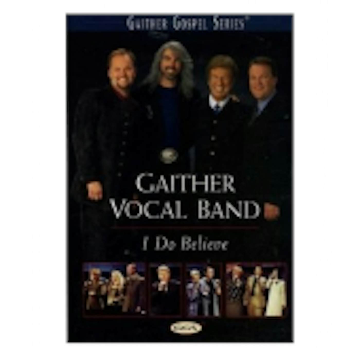 Guy Penrod Gaither Vocal Band I Do Believe DVD