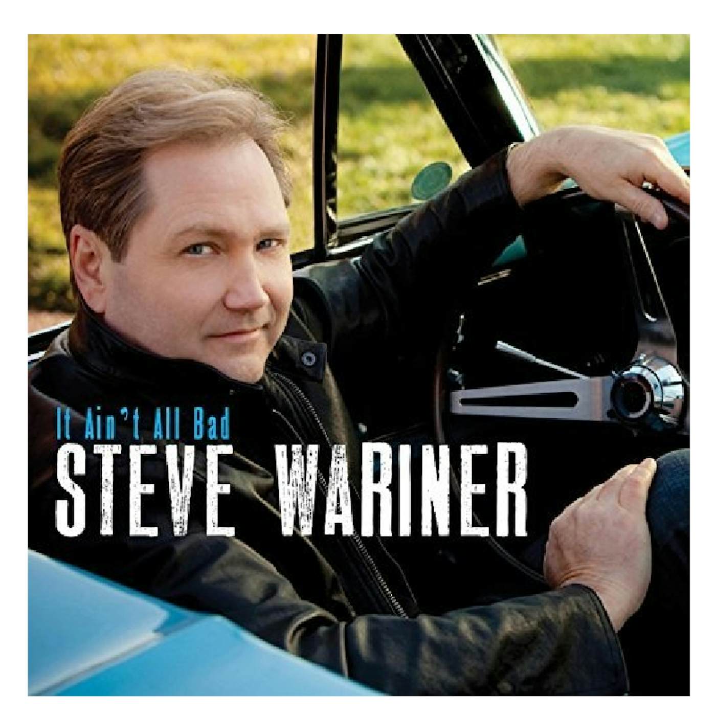 Steve Wariner CD- It Ain't All Bad