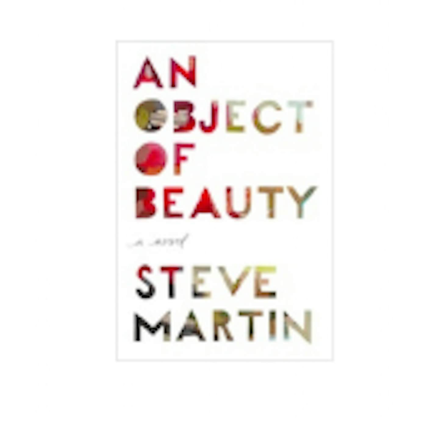 Steve Martin Book- An Object of Beauty