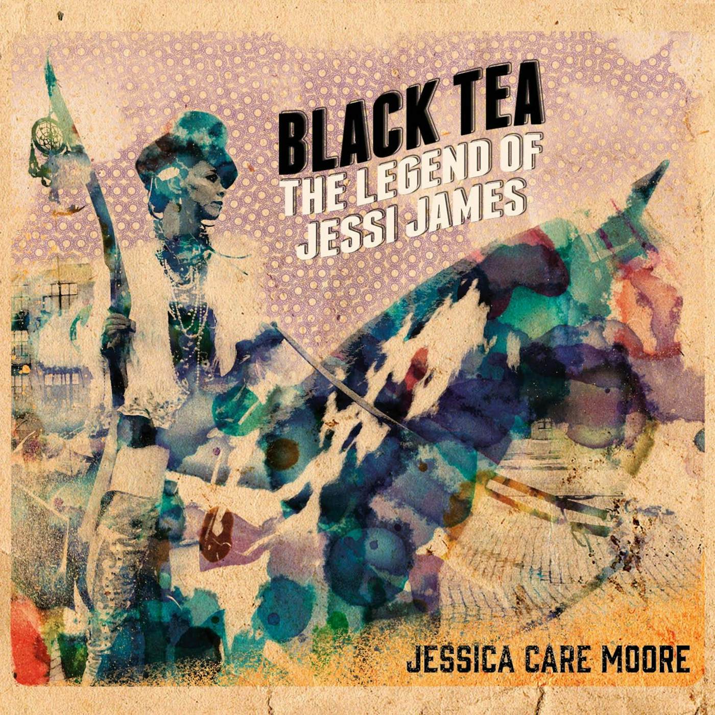 Jessica Care Moore - Black Tea: The Legend Of Jessi James (LP) (Vinyl)