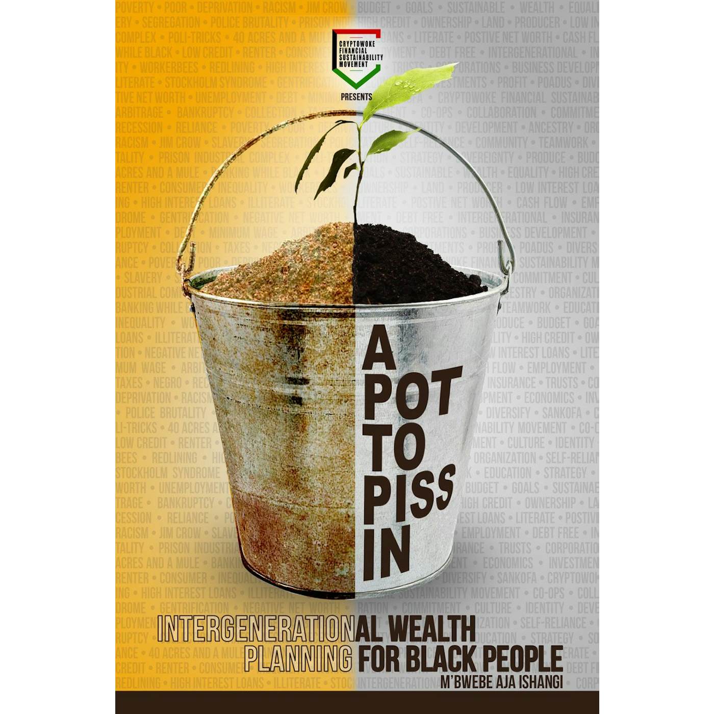 M'Bwebe Ishangi - A Pot to Piss In: Intergenerational Wealth Planning for Black People (paperback)