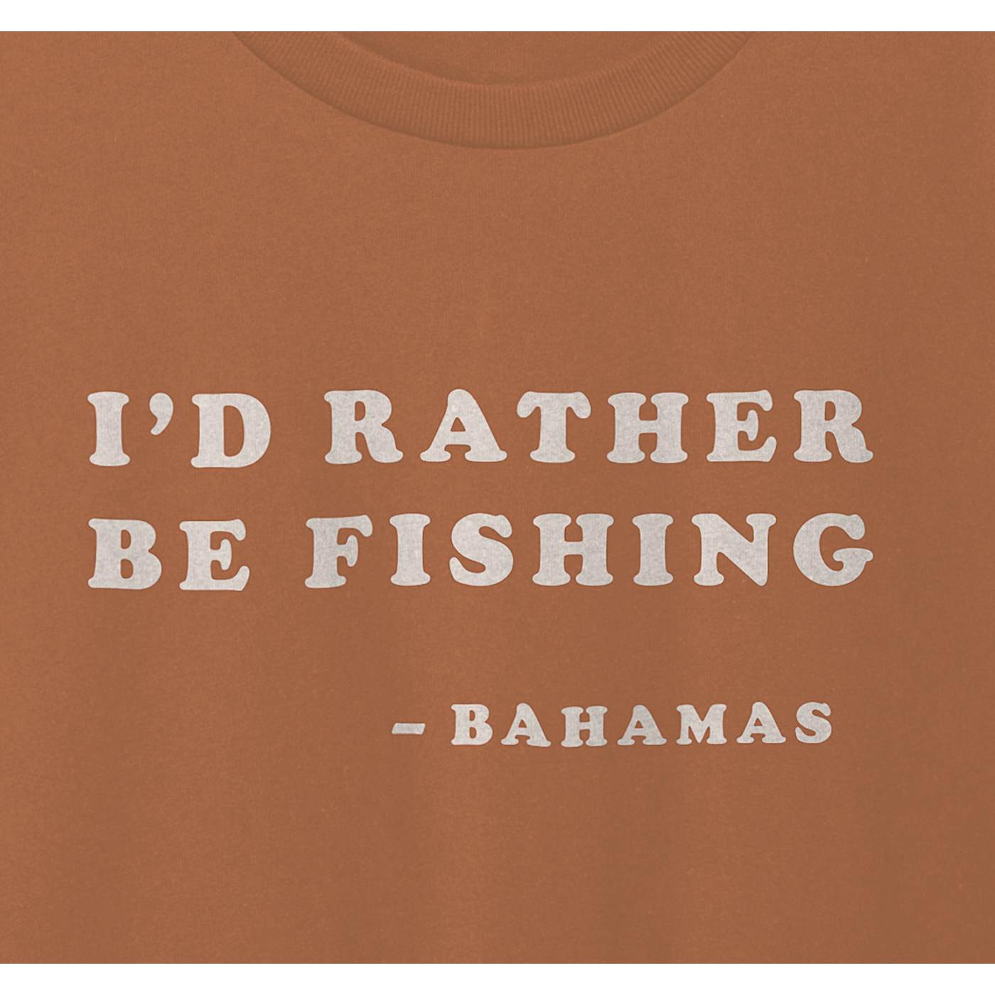 Bahamas I'd Rather Be Fishing T-Shirt