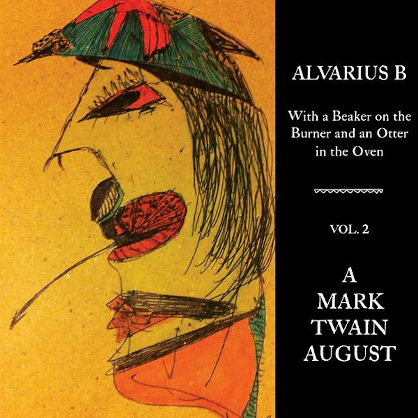 Alvarius B. 'With a Beaker on the Burner and an Otter in the Oven - Vol. 2 A Mark Twain August' Vinyl LP Vinyl Record