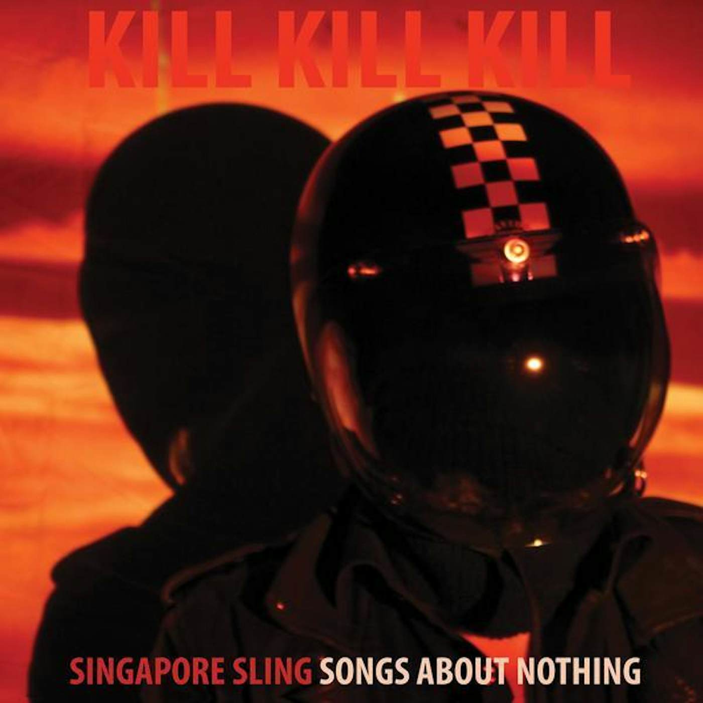Singapore Sling 'Kill Kill Kill (Songs About Nothing)' Vinyl Record
