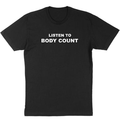 Body Count "Listen To" T-Shirt