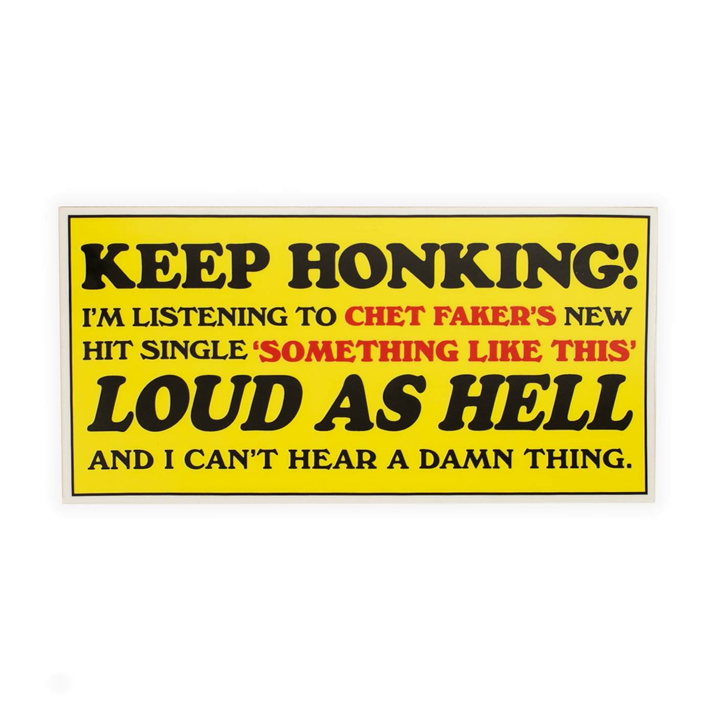 Chet Faker | Keep Honking Bumper Sticker