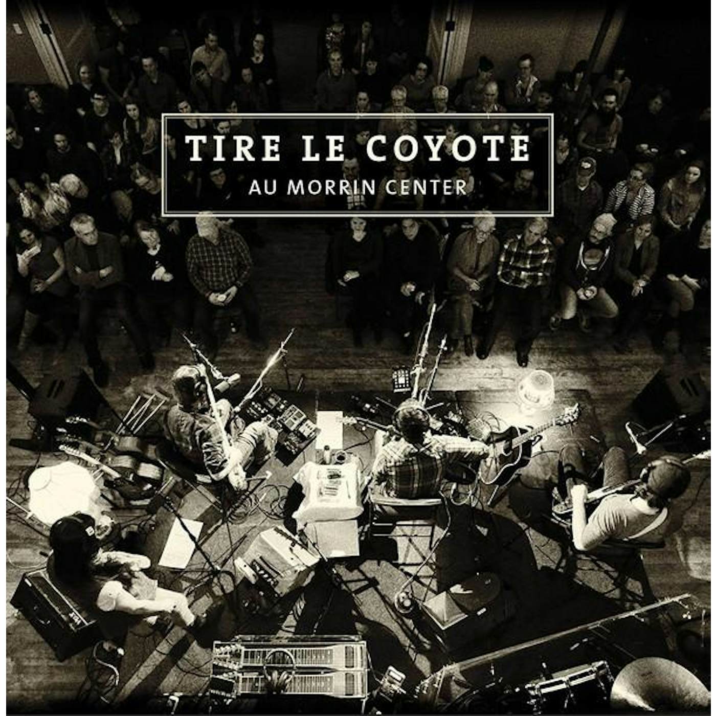 Tire Le Coyote ‎/ Au Morrin Center - CD