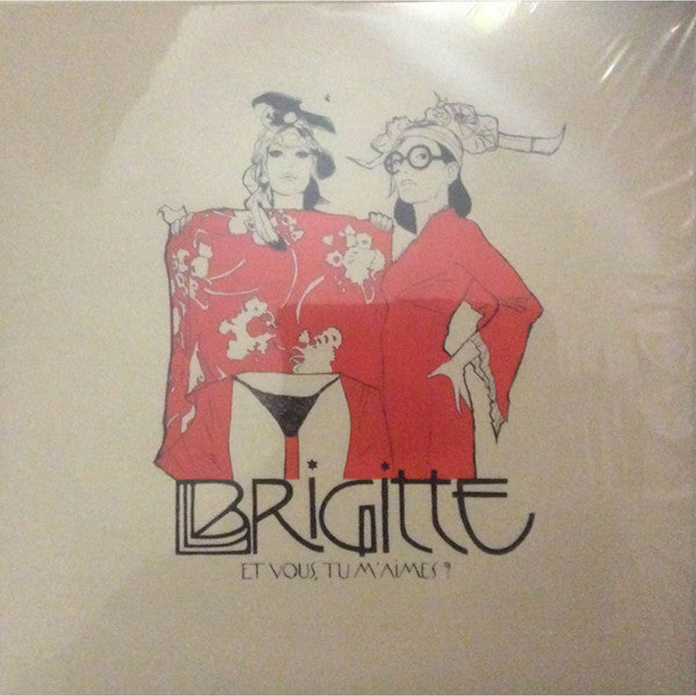 Brigitte / Et Vous, Tu M'Aimes? - 2LP