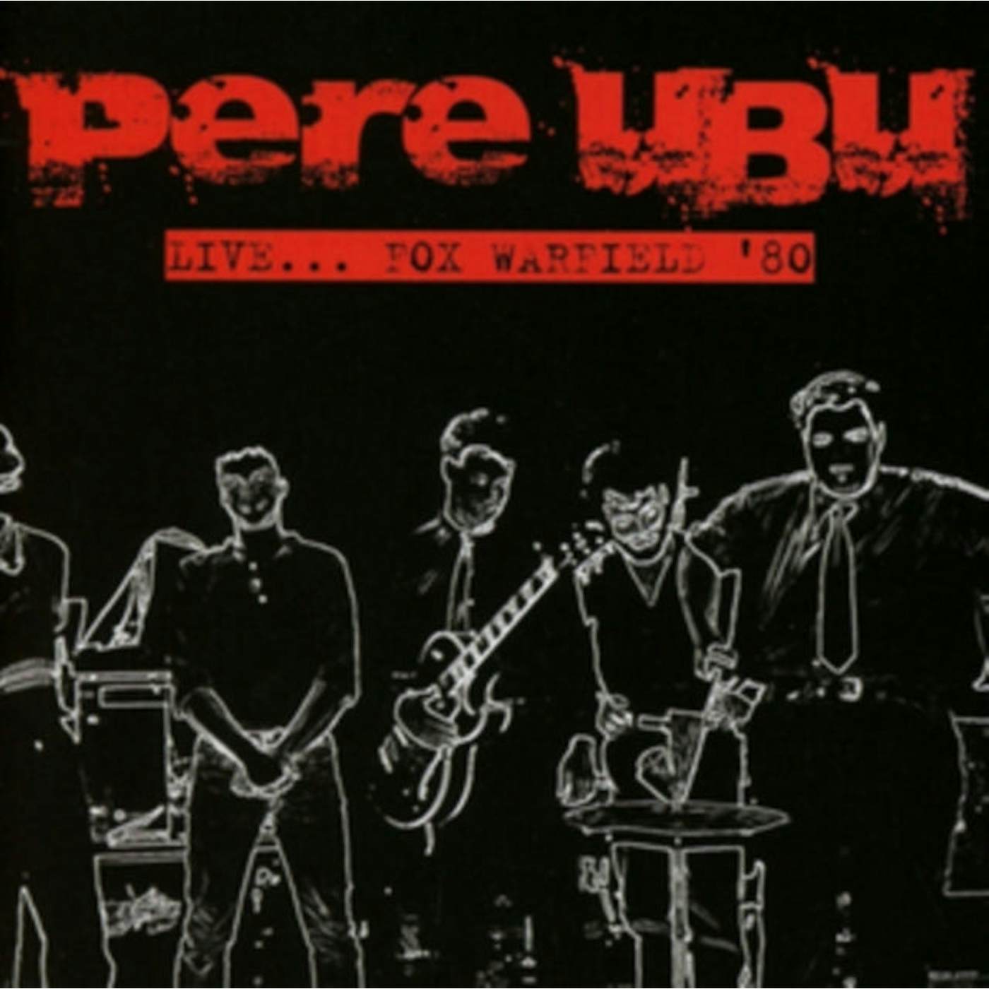 Pere Ubu CD - Liveäó_Fox Warfield '80