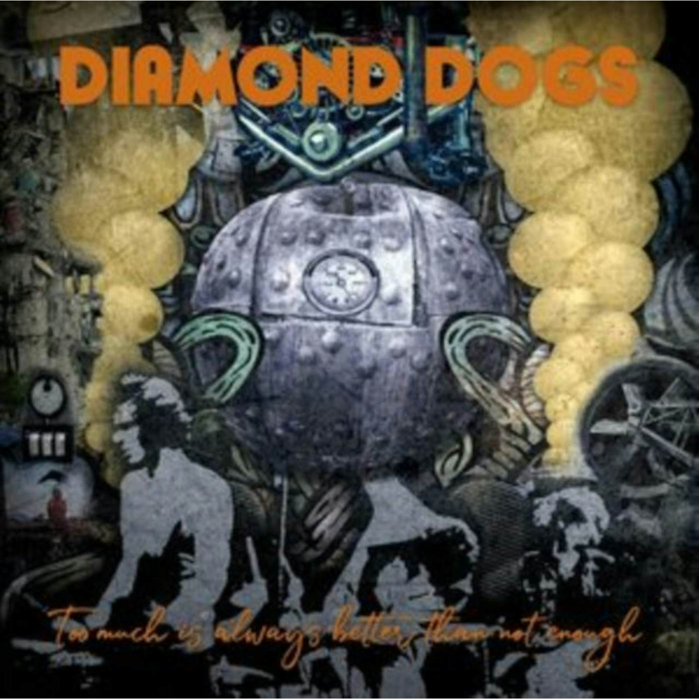 Diamond Dogs LP - Too Much Is Always Better Than Not Enough (Orange Vinyl)