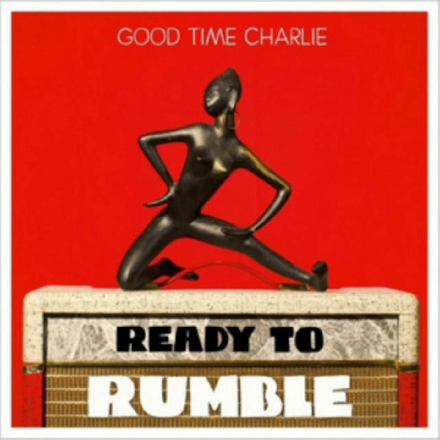 Good Time Charlie LP - Ready To Rumble (Vinyl)