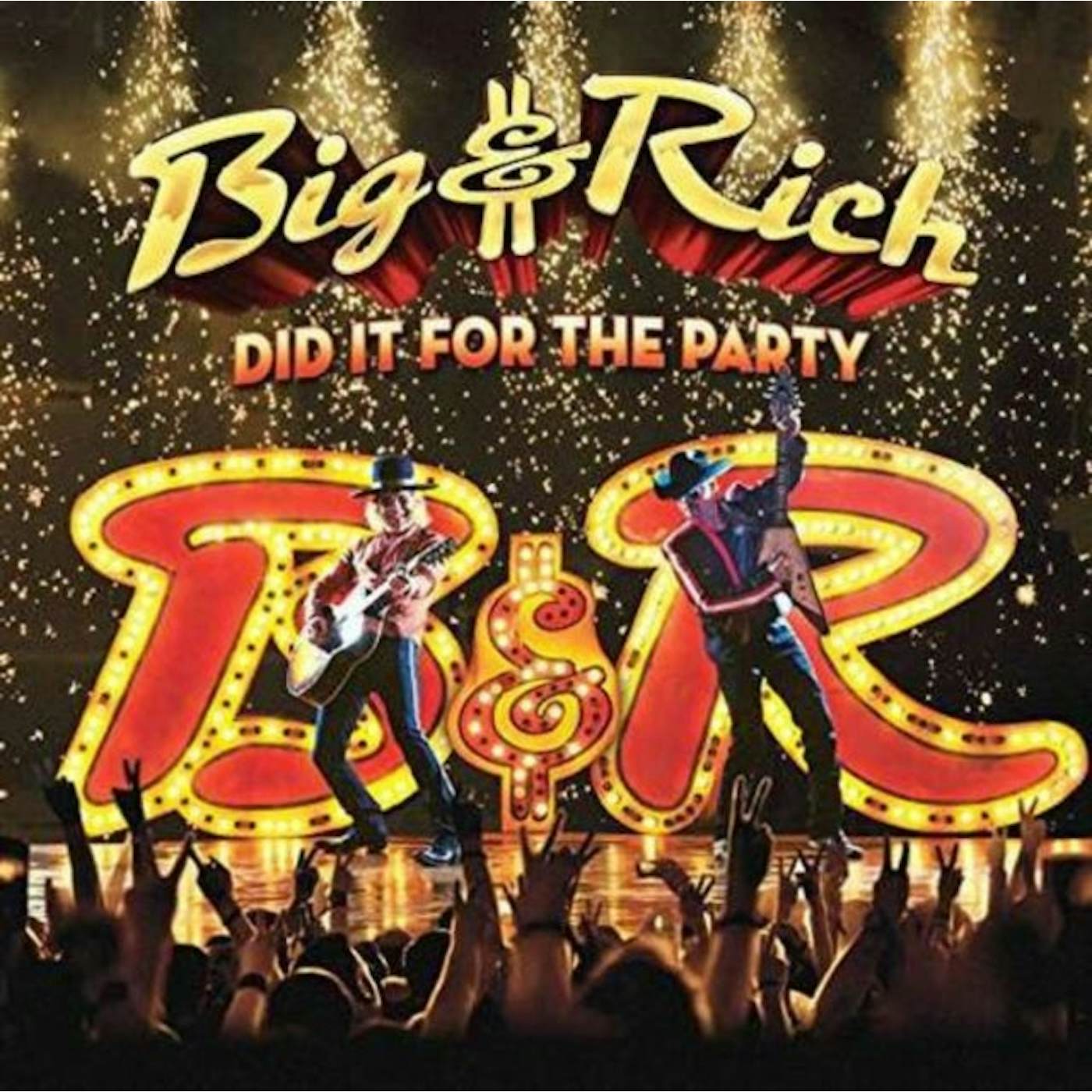 Big & Rich CD - Did It For The Party