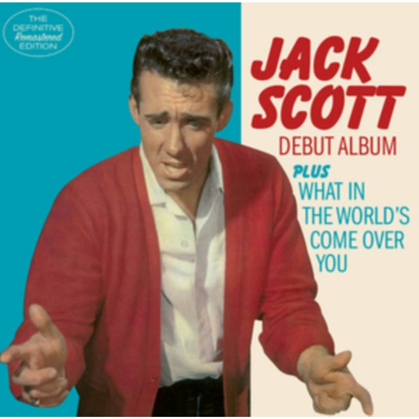 Jack Scott CD - Debut Album / What In The World's Come Over You