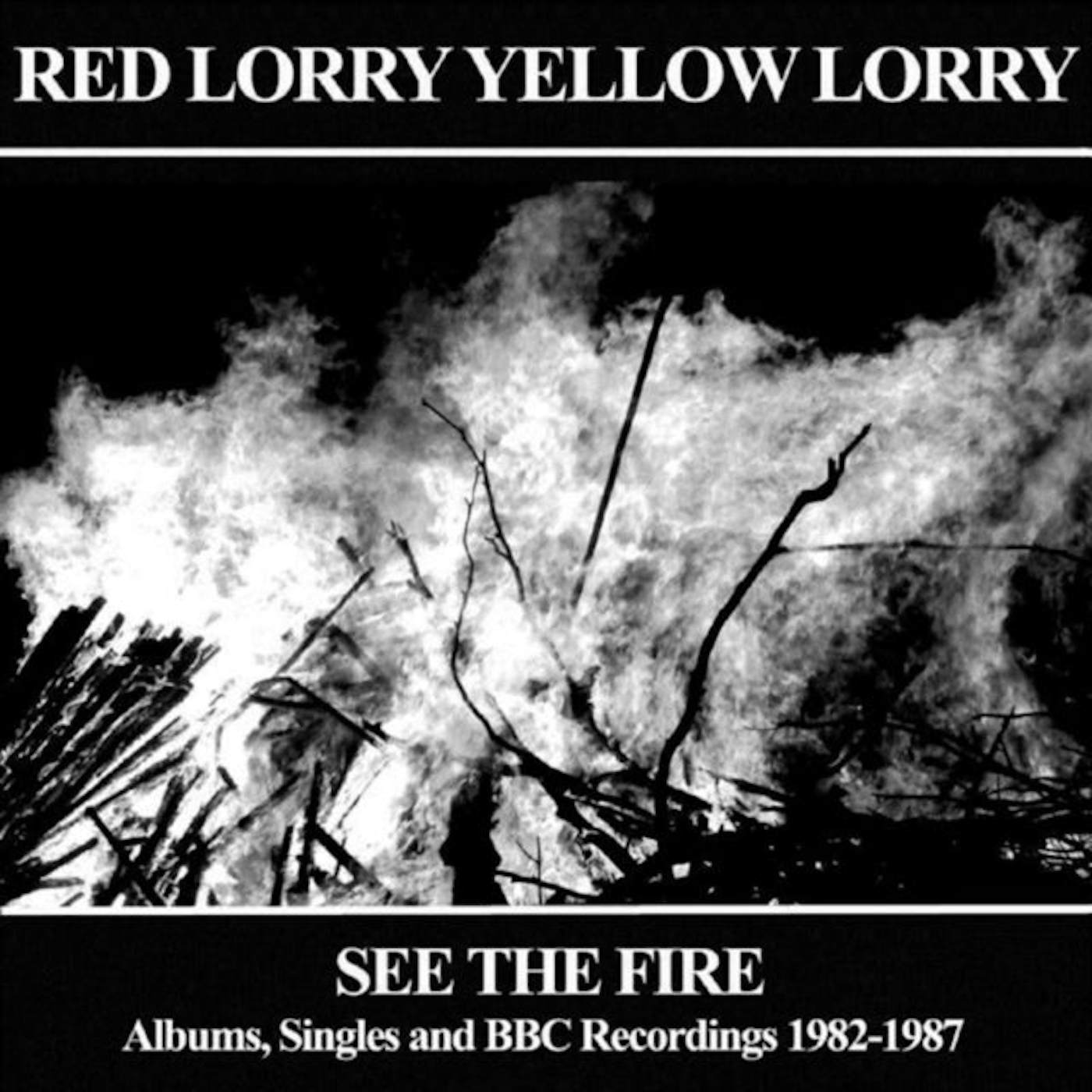 Red Lorry Yellow Lorry CD - See The Fire Albums. Singles And Bbc Recordings 19 82-19 87