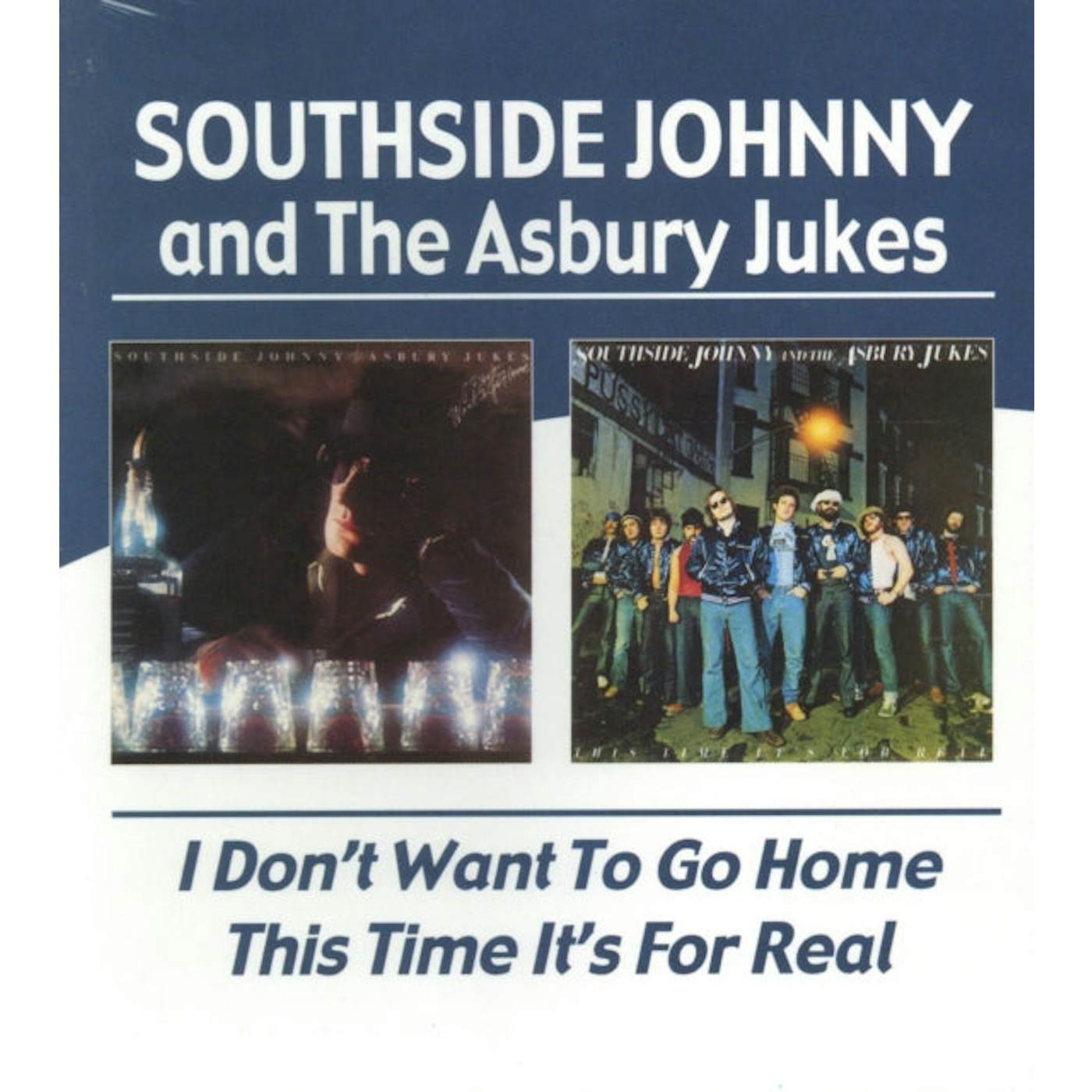 Southside Johnny And The Asbury JukesCD - I Don't Want To Go Home / This Time It's For Real