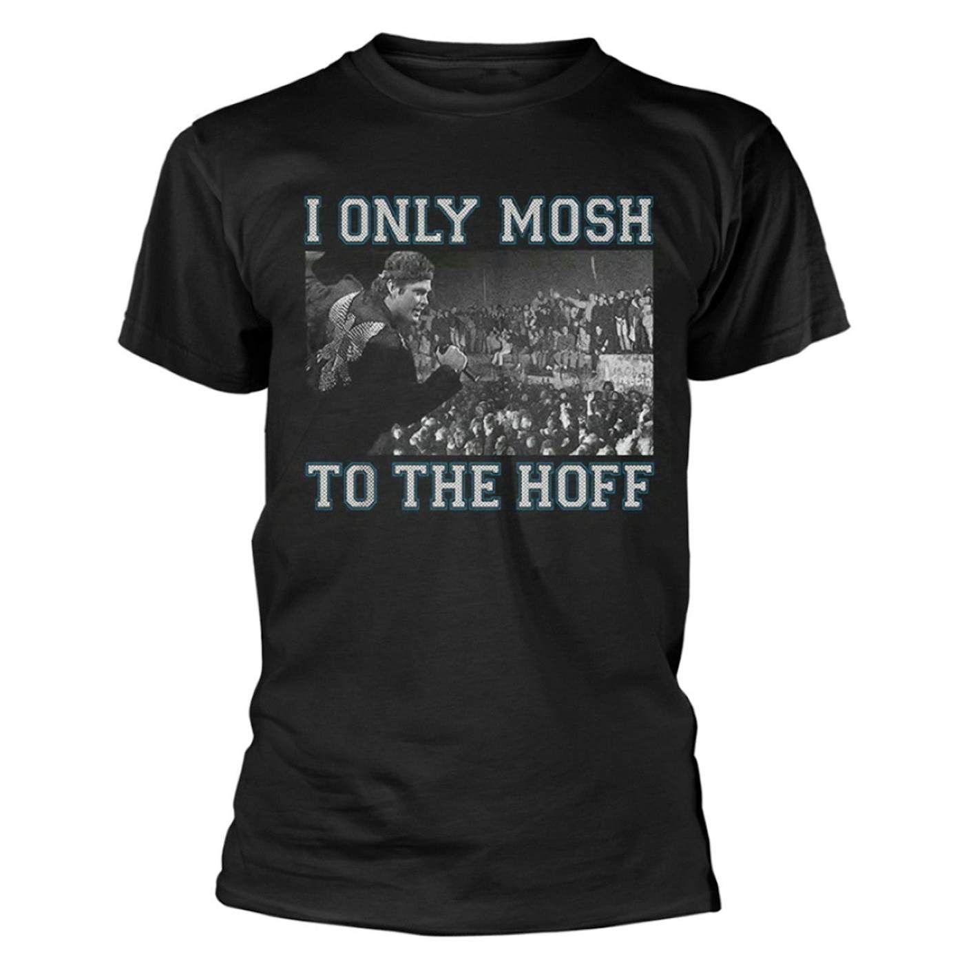 David Hasselhoff T Shirt - I Only Mosh To The Hoff