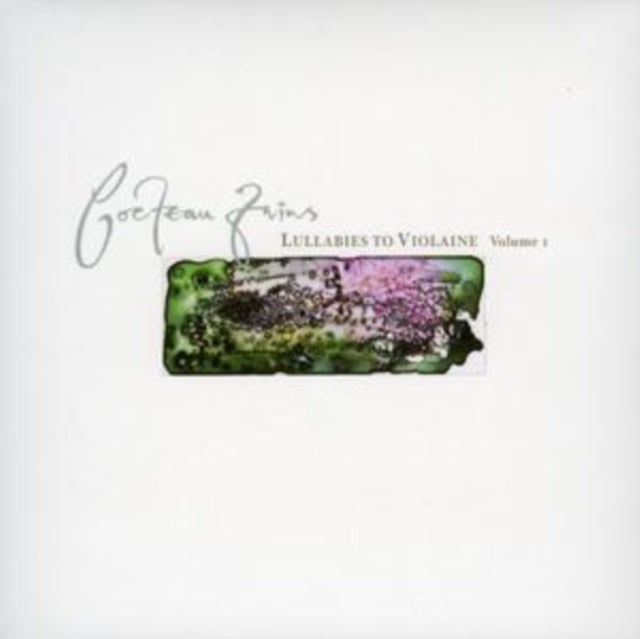 Cocteau Twins CD - Lullabies To Violaine - Vol 1