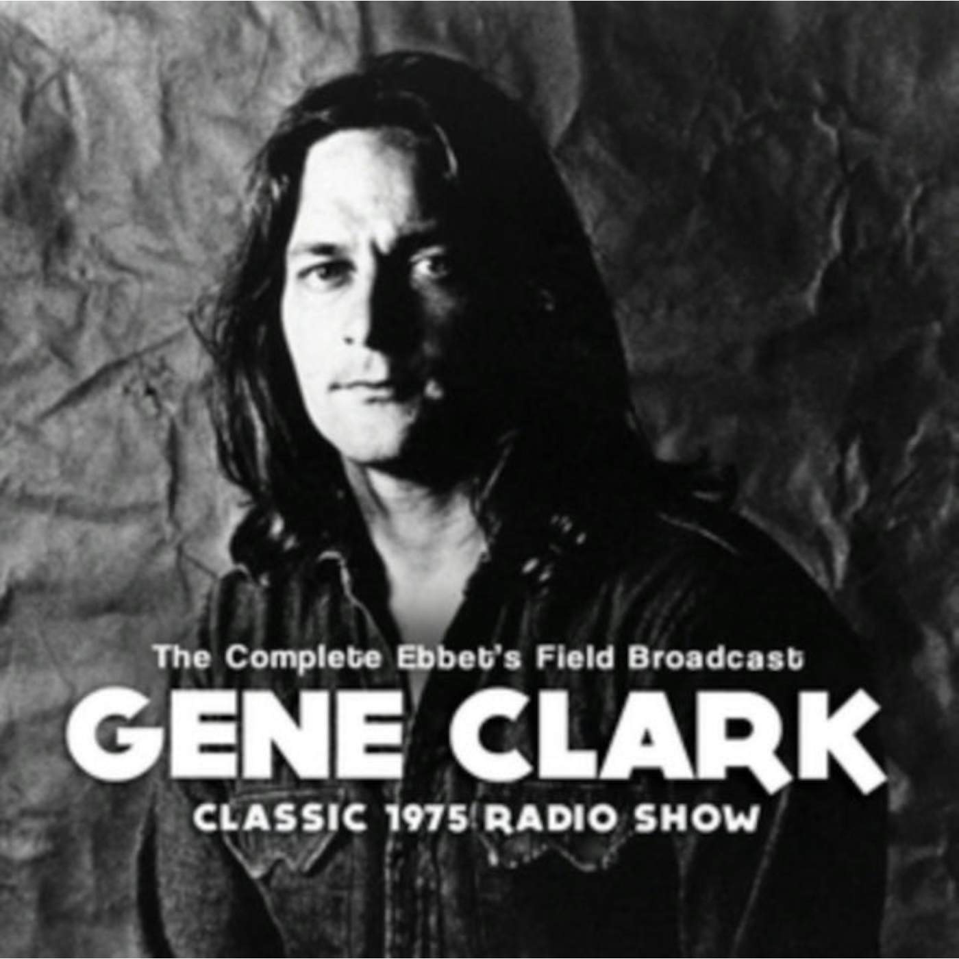 Gene Clark CD - Complete Ebbet’s Field Broadcast