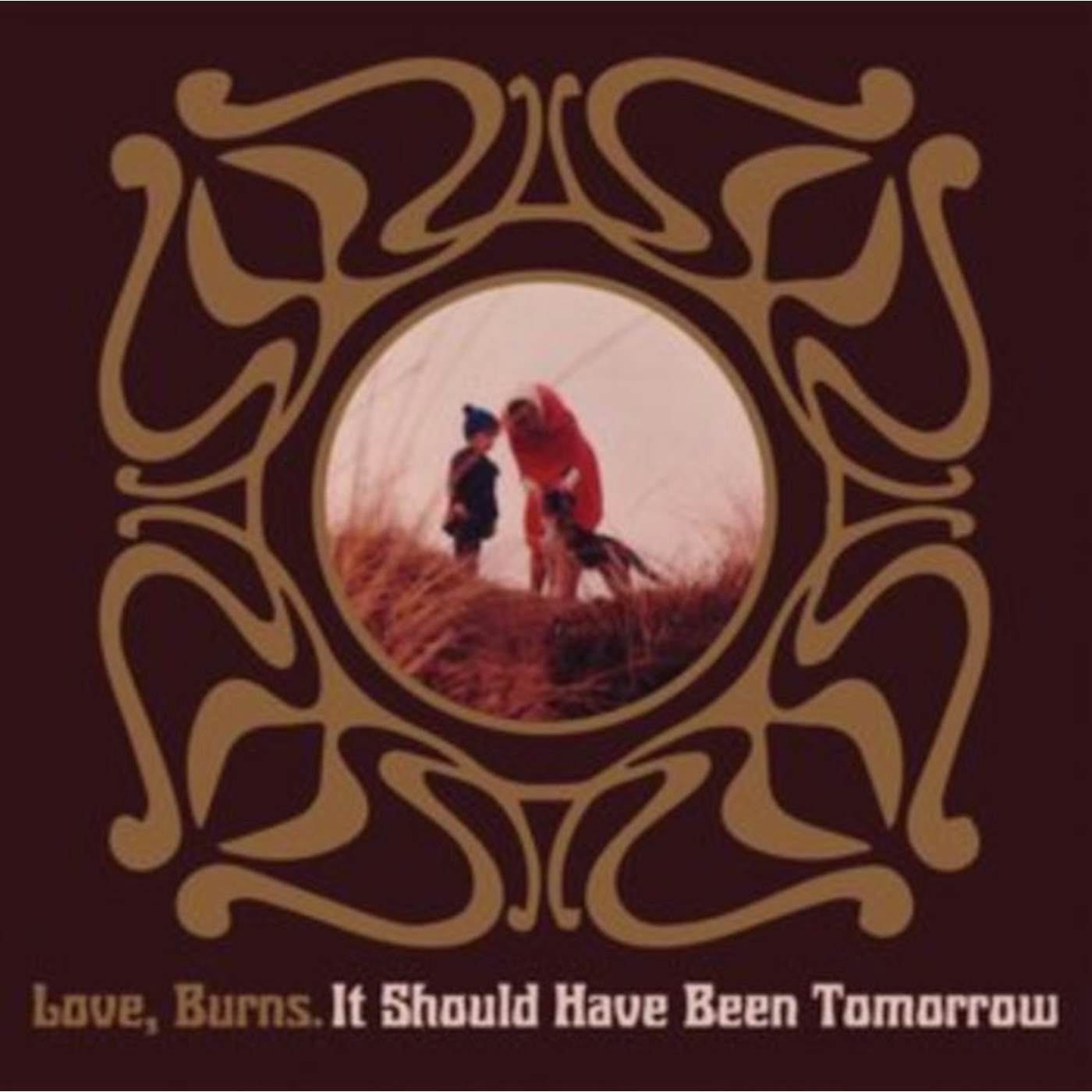 Love, Burns CD - It Should Have Been Tomorrow