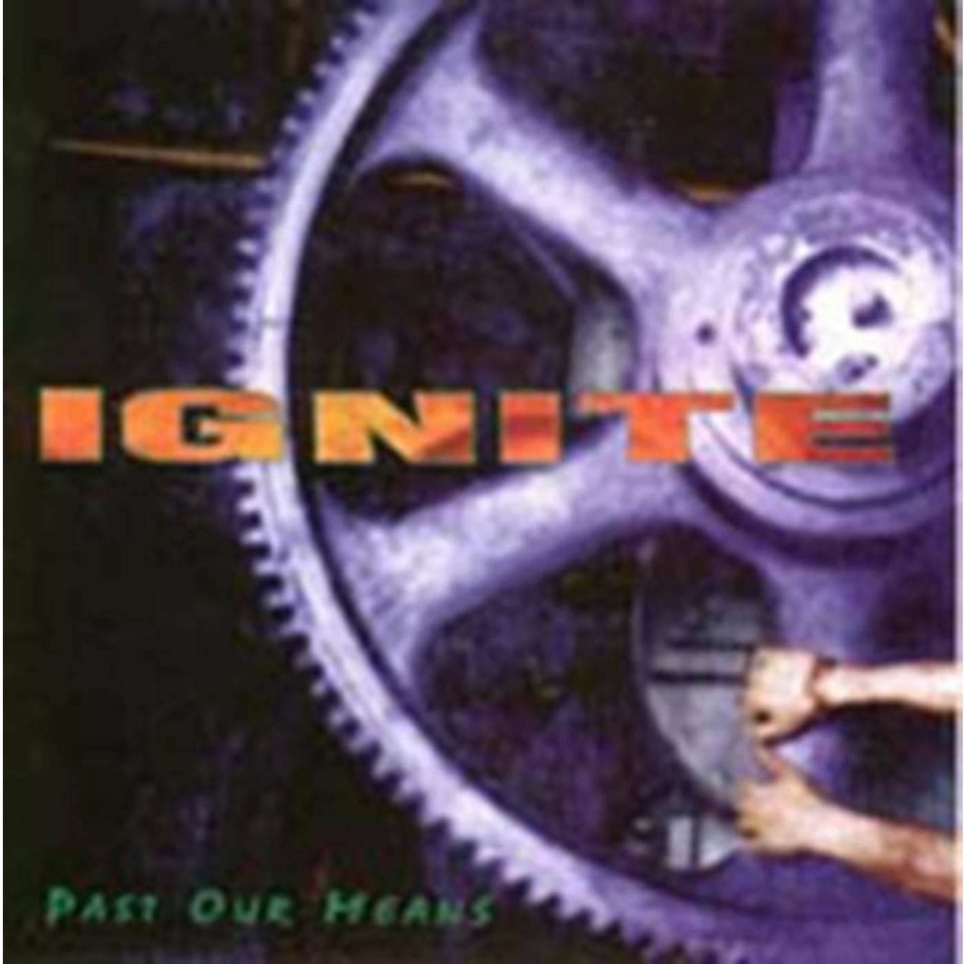 Ignite CD - Past Our Means