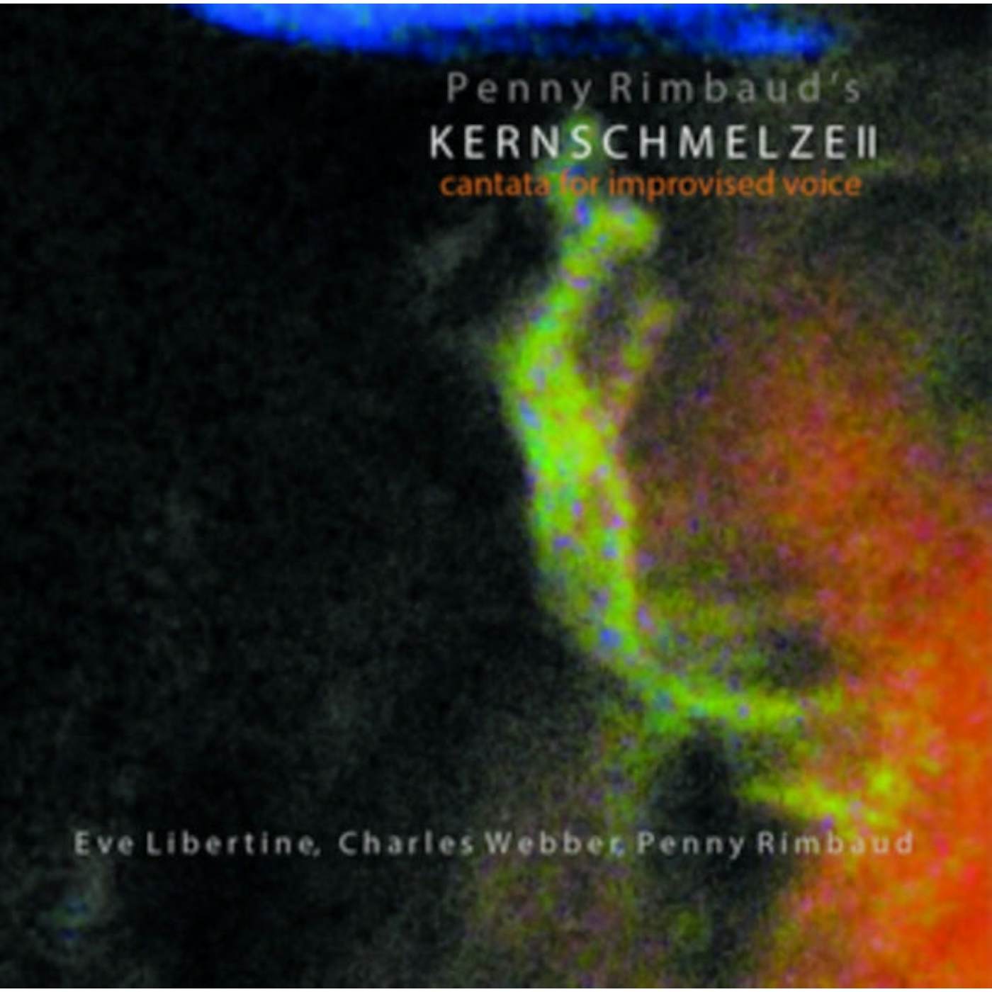 Penny Rimbaud CD - Kernschmelze Ii Cantata For Improvised Voice