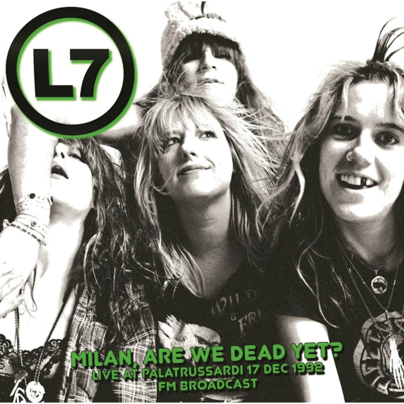 L7 LP Vinyl Record - Milan. Are We Dead Yet? Live At Palatrussardi 17  Dec 19 92 - Fm Broadcast