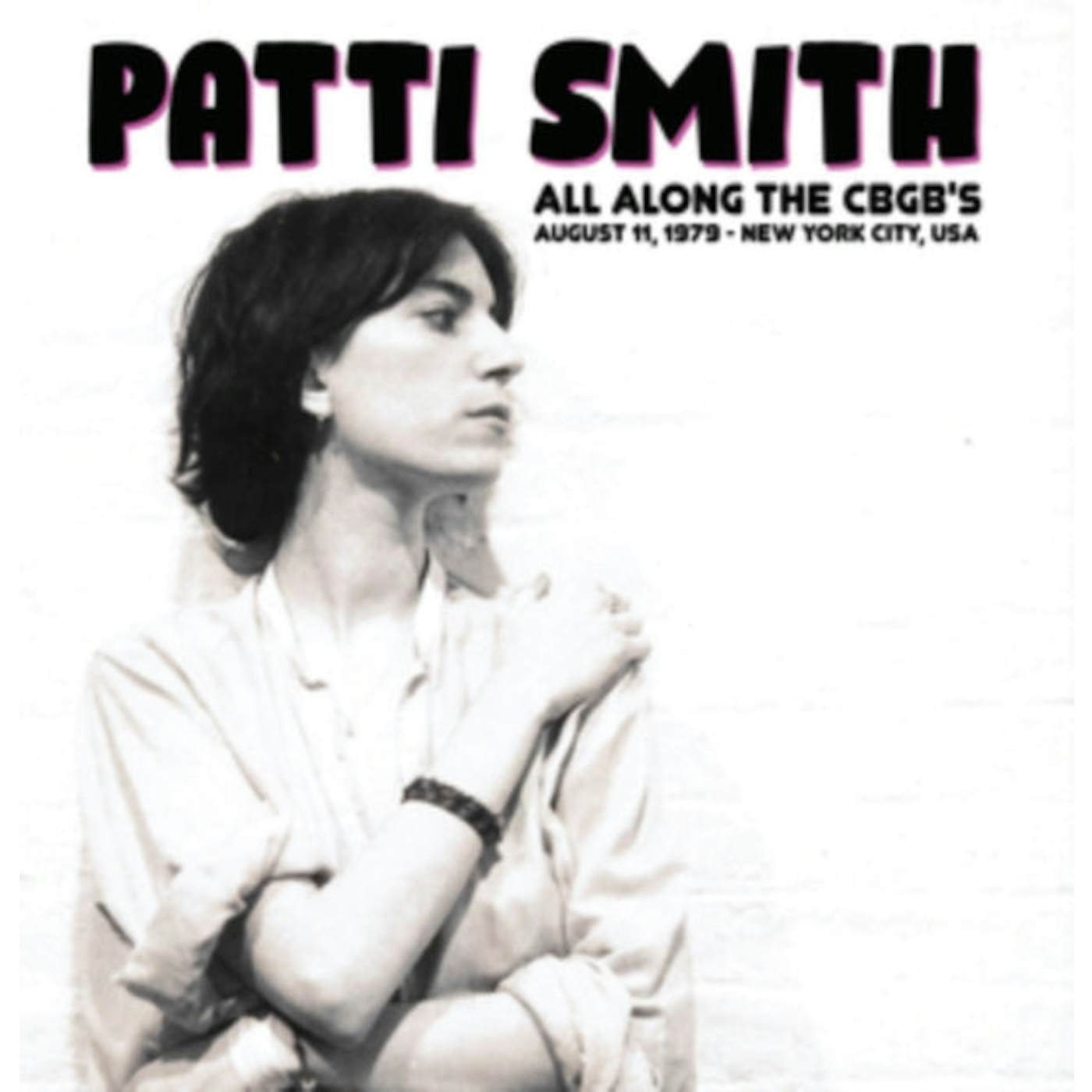 Patti Smith LP - All Along The Cbgb's: August 11. 1979 - New York City. Usa (Vinyl)