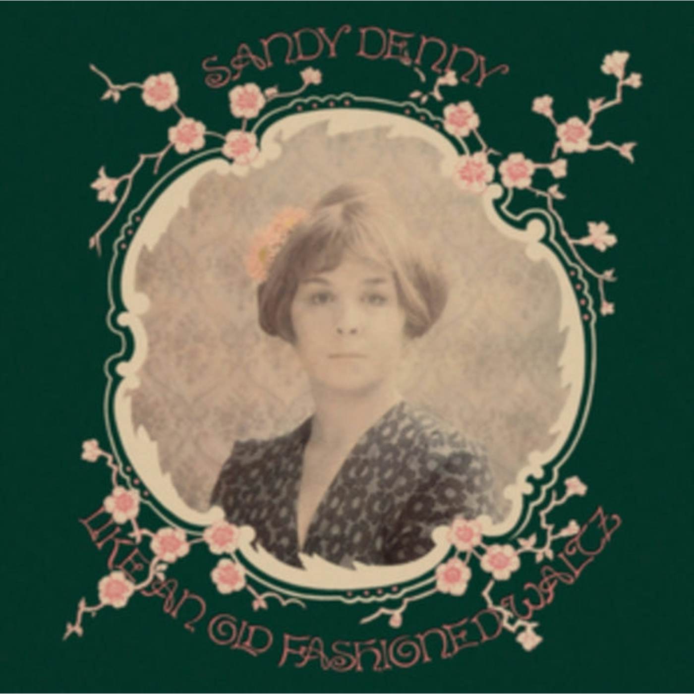 Sandy Denny LP - Like An Old Fashioned Waltz (Vinyl)