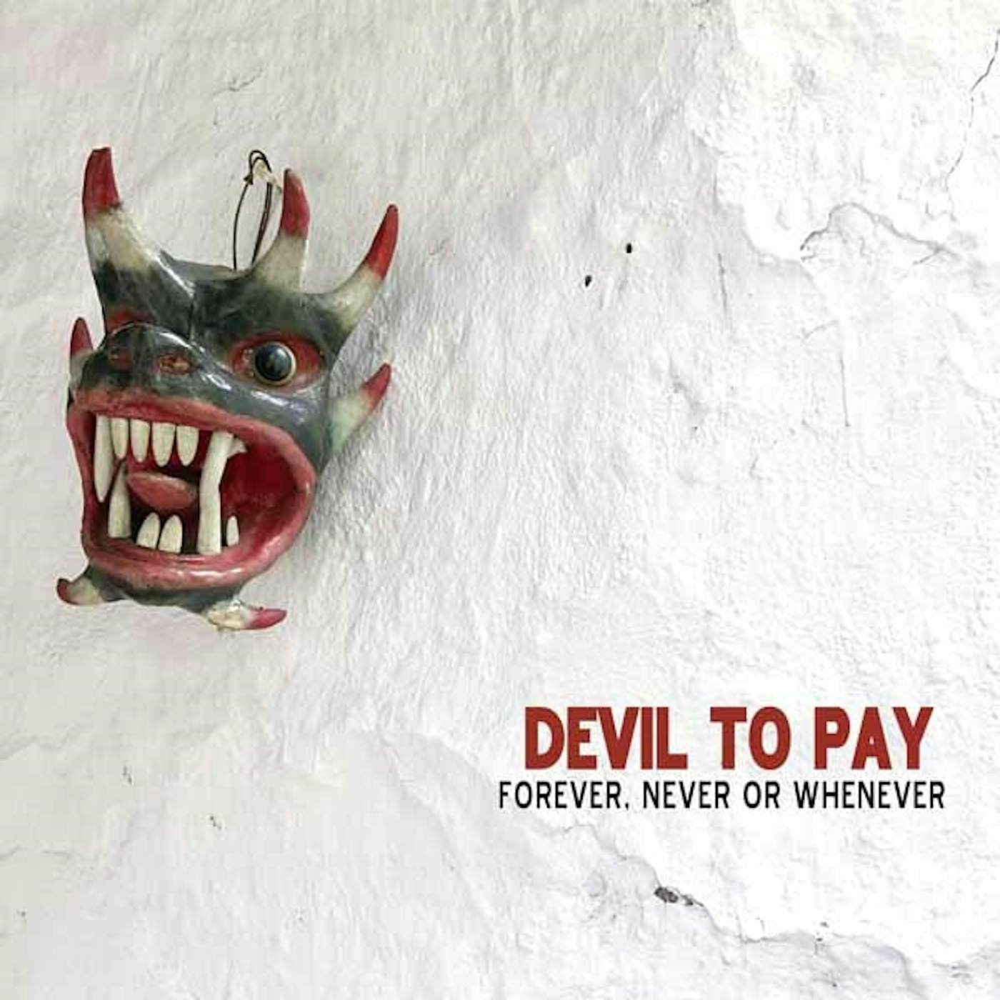 Devil To Pay LP - Forever, Never Or Whenever (Vinyl)