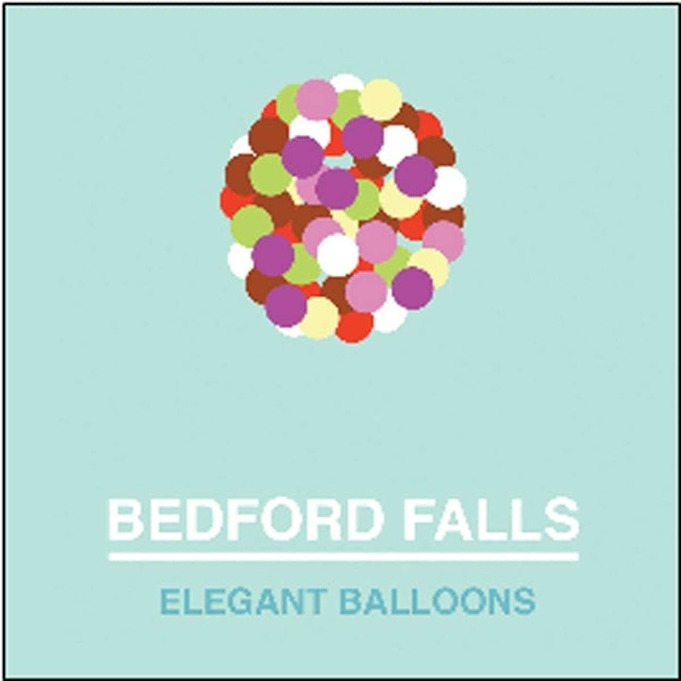 Bedford Falls LP - Elegant Balloons (Vinyl)