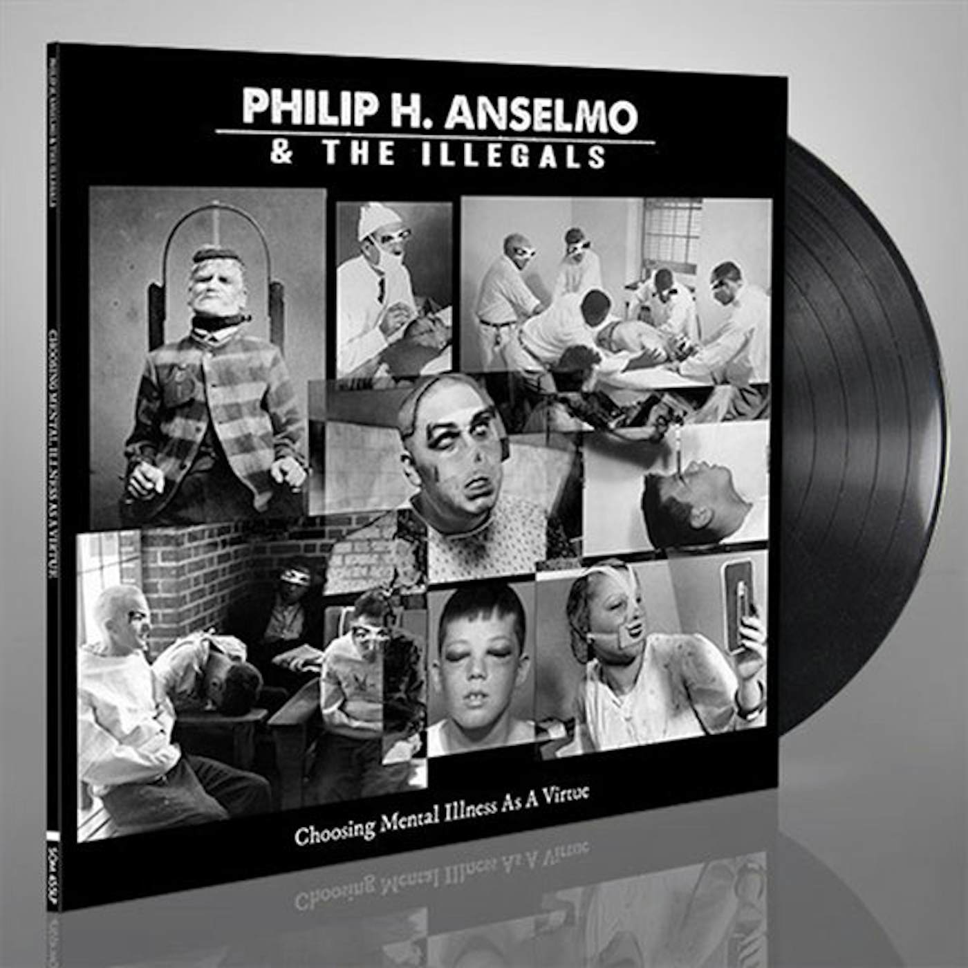 Philip H. Anselmo and The Illegals LP - Choosing Mental Illness As A Virtue (Vinyl)
