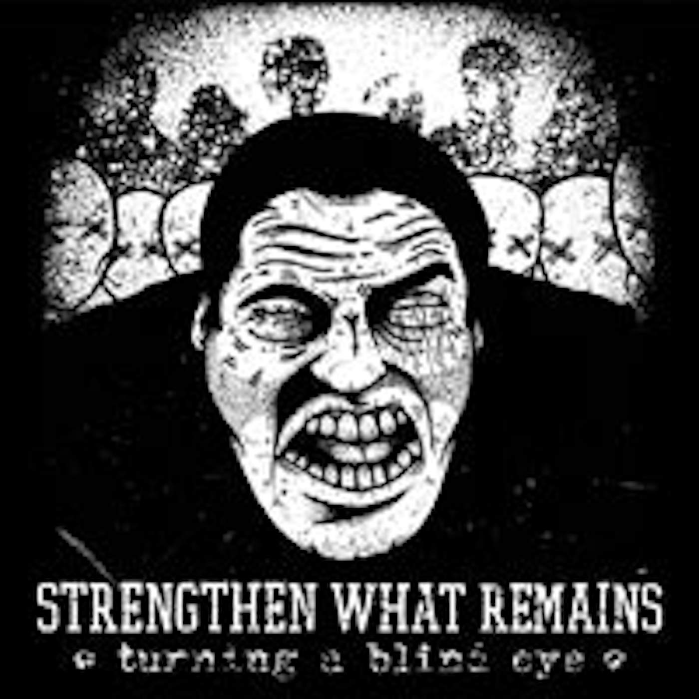 Strengthen What Remains LP - Turning A Blind Eye (Vinyl)